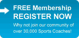 REGISTER NOW for Free Membership, Why not join our community of over 30,000 Sports Coaches